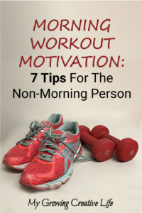 Learn 7 easy-to-follow morning workout tips to help you add working out to your morning routine even if you are NOT a morning person.